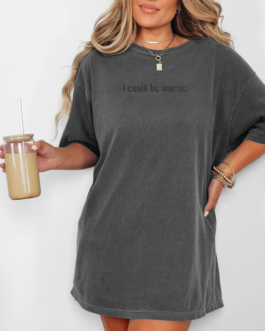 I Could Be Worse Shirt | Embroidered Comfort Colors Tee