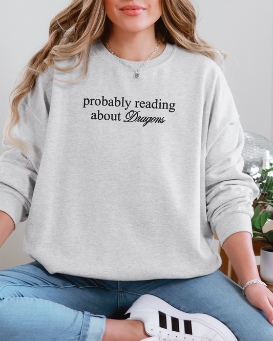 Probably Reading About Dragons | Bookish Embroidered Crewneck Sweatshirt