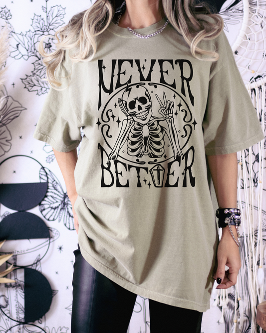 Never Better | Comfort Colors Tee