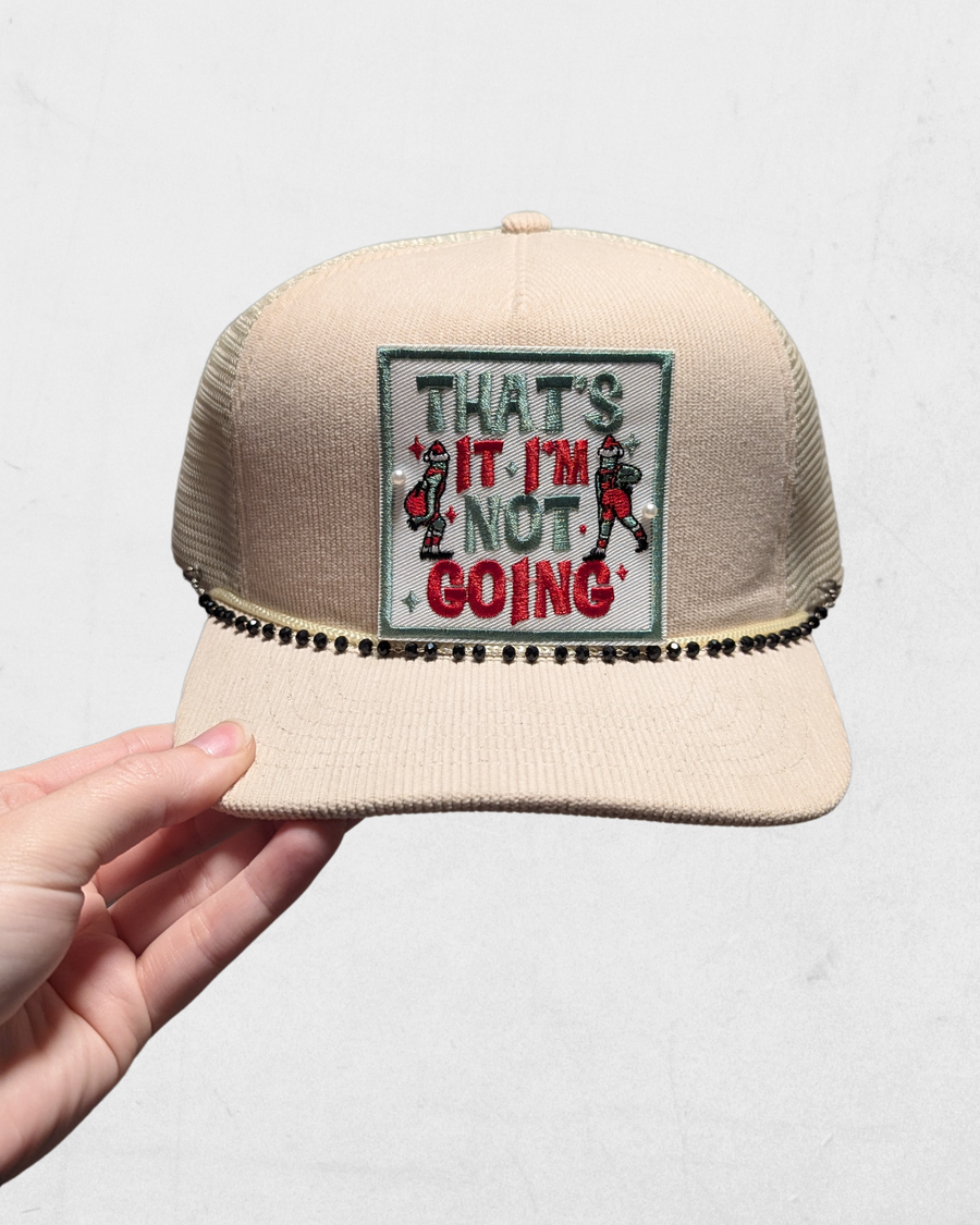 That's It I'm Not Going Corduroy Trucker Hat - *CUSTOM HAT BAR* (RTS)