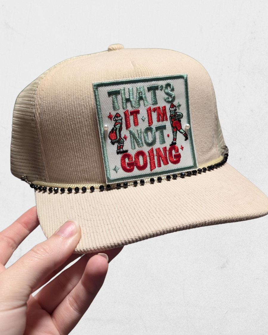 That's It I'm Not Going Corduroy Trucker Hat - *CUSTOM HAT BAR* (RTS)