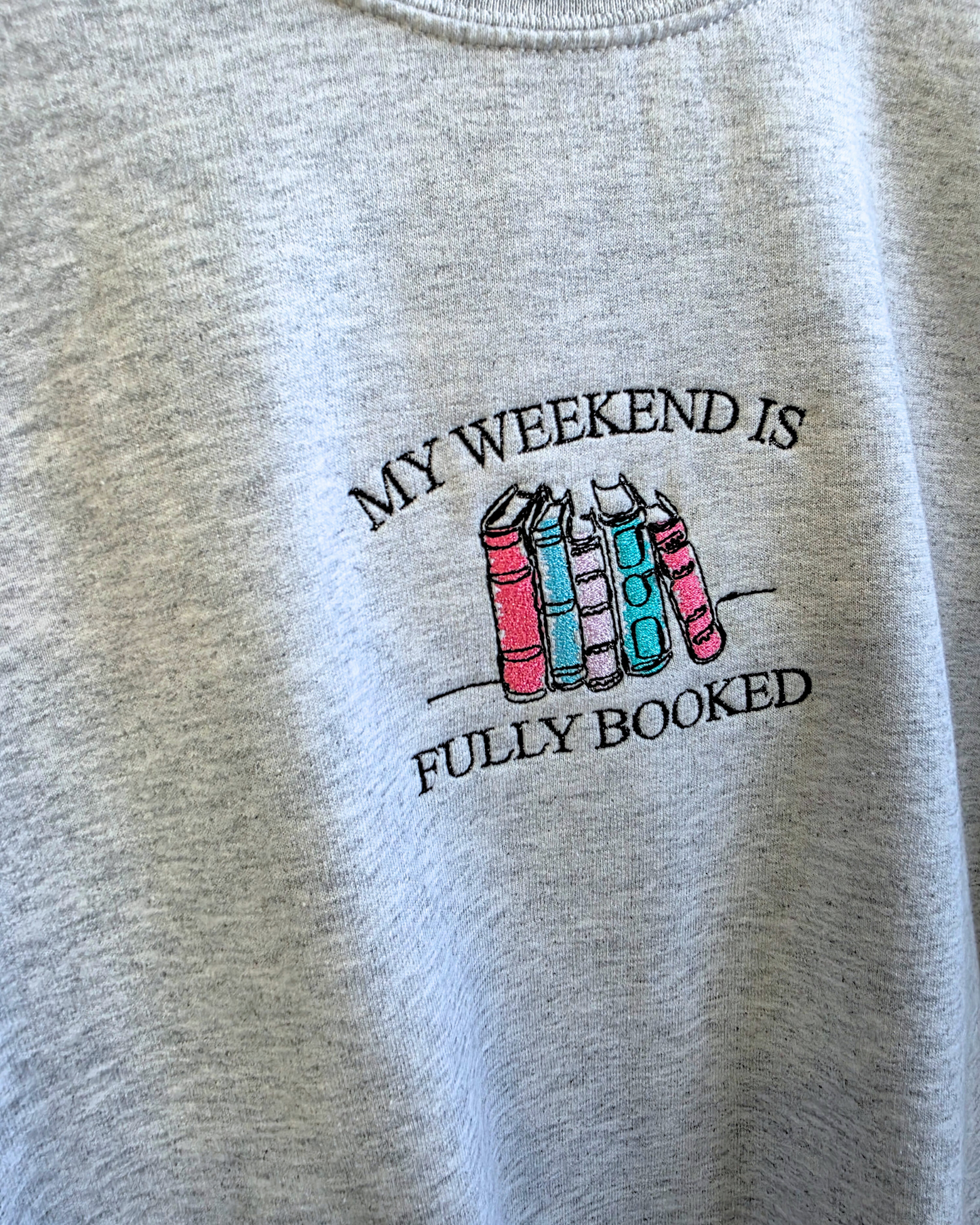 My Weekend is Booked Embroidered Crewneck Sweatshirt | Bookish Sweatshirt(RTS)