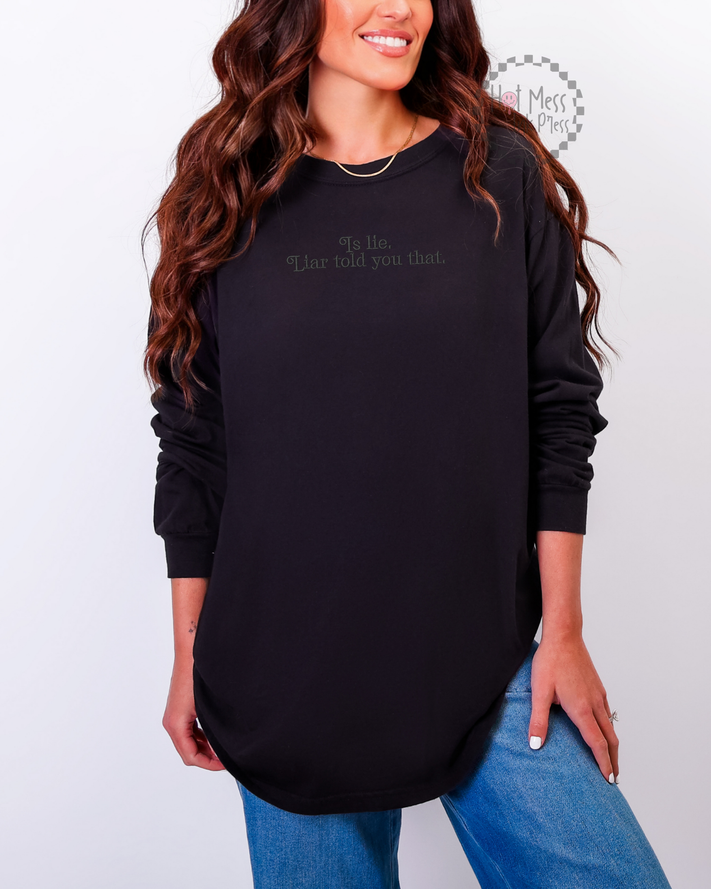 Liar Told You That HR Inspired Long Sleeve Shirt | Embroidered Long Sleeve T-Shirt