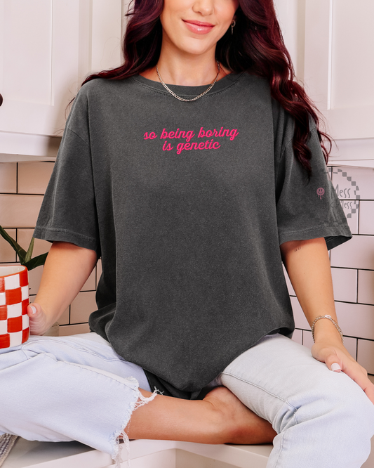Being Boring is Genetic Shirt | Embroidered HR Inspired Comfort Colors Tee