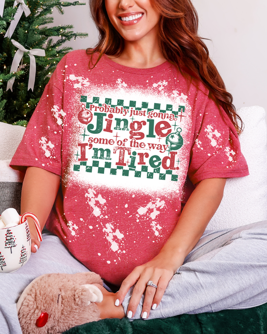 Just Gonna Jingle Some of the Way, I'm Tired Christmas T-Shirt | Bleached Funny Christmas Tee