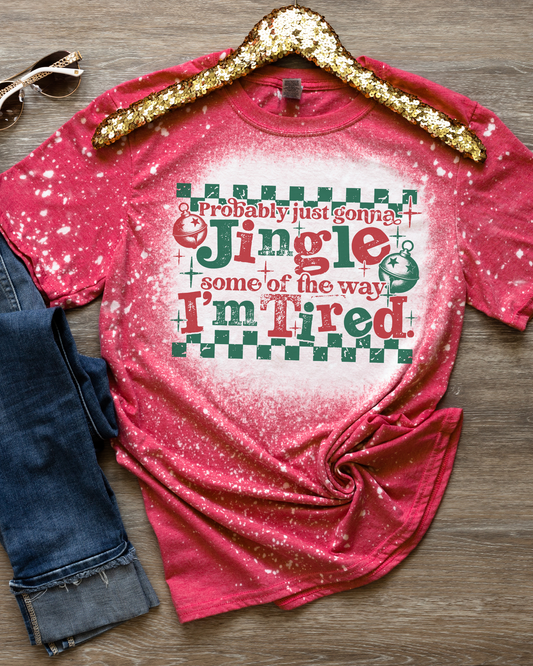 Just Gonna Jingle Some of the Way, I'm Tired Christmas T-Shirt | Bleached Funny Christmas Tee