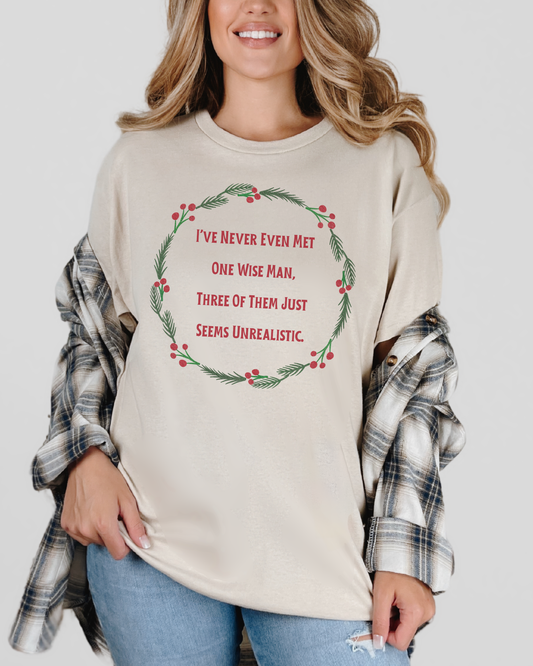 Never Even Met One Wise Man Christmas Shirt | Funny Christmas T-Shirt