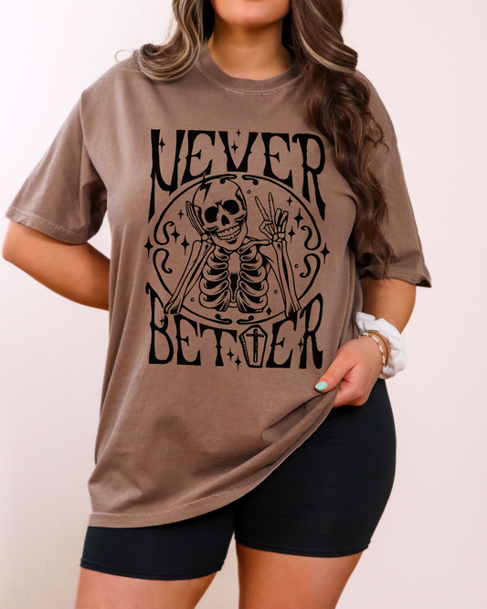 Never Better Tee - Comfort Colors T-Shirt (PRE-ORDER)
