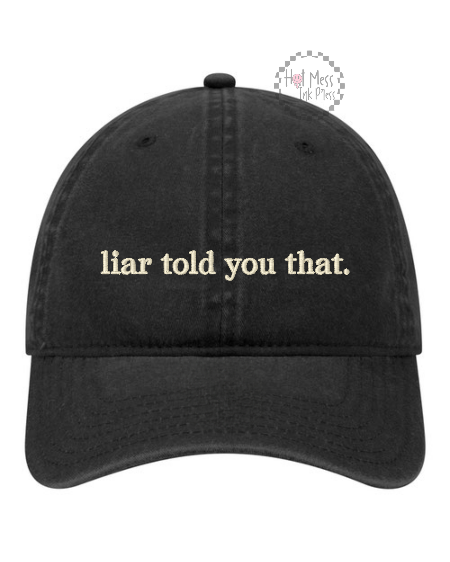 Liar Told You That Hat | Bookish Embroidered Hat | Unstructured Dad Hat