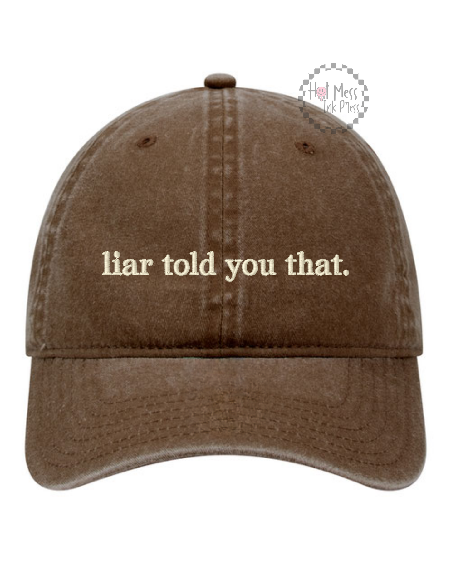 Liar Told You That Hat | Bookish Embroidered Hat | Unstructured Dad Hat