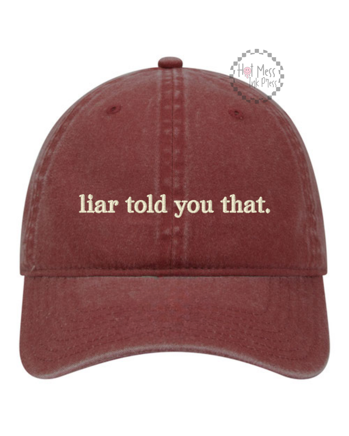 Liar Told You That Hat | Bookish Embroidered Hat | Unstructured Dad Hat
